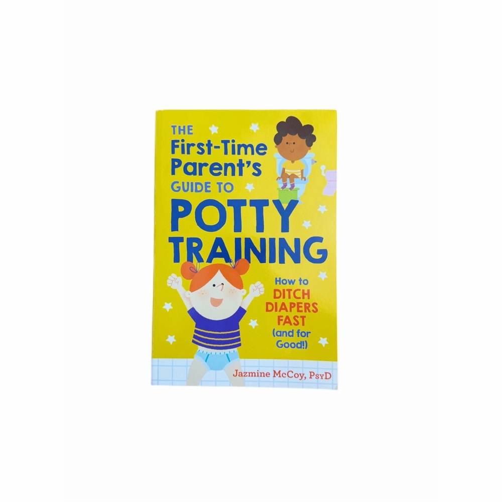 The First-Time Parent's Guide to Potty Training Book